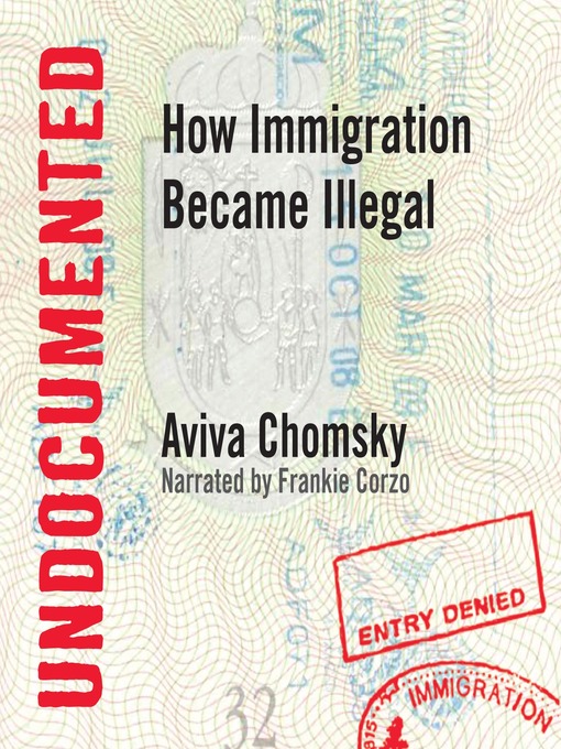 Title details for Undocumented by Aviva Chomsky - Available